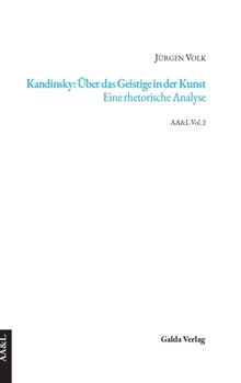 Hardcover Kandinsky: Über das Geistige in der Kunst. Eine rhetorische Analyse [German] Book