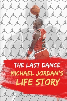 Paperback The Last Dance.: Michael Jordan's Life Story Book