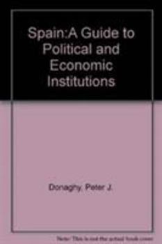 Hardcover Spain: A Guide to Political and Economic Institutions Book