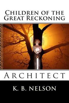 Paperback Children of the Great Reckoning: Architect: Children of the Great Reckoning: Architect Book
