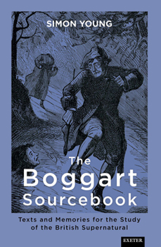 Hardcover The Boggart Sourcebook: Texts and Memories for the Study of the British Supernatural Book
