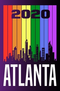 2020 Atlanta: Your city name on the calendar 2020 cover. The Love For My City Great Gift For Everyone Who Likes This Place. Notebook and Planner 2020