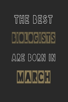 Paperback The Best biologists are born in March journal: 6*9 Lined Diary Notebook, Journal or Planner and Gift with 120 pages Book