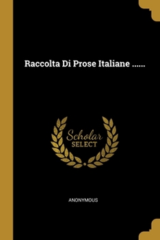 Paperback Raccolta Di Prose Italiane ...... [Italian] Book