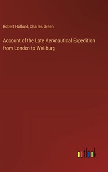 Hardcover Account of the Late Aeronautical Expedition from London to Weilburg Book