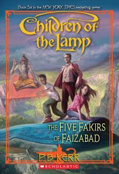 The Five Fakirs of Faizabad - Book #6 of the Children of the Lamp