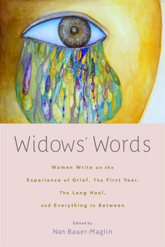 Hardcover Widows' Words: Women Write on the Experience of Grief, the First Year, the Long Haul, and Everything in Between Book