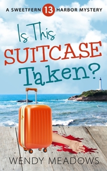 Is This Suitcase Taken? - Book #13 of the Sweetfern Harbor