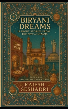 Paperback Biryani Dreams: 15 Stories from the City of Nizams: Book 8 of the Heartbeats of India Series Book
