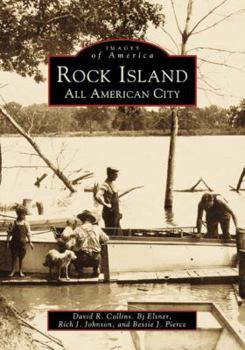Rock Island: An All American City (Images of America: Illinois) - Book  of the Images of America: Illinois