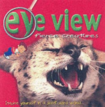 Hardcover Fierce Creatures (Eye View) Book