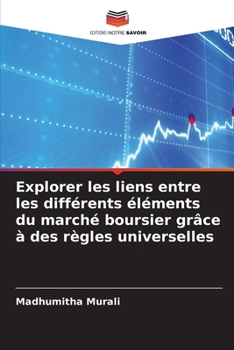 Paperback Explorer les liens entre les différents éléments du marché boursier grâce à des règles universelles [French] Book