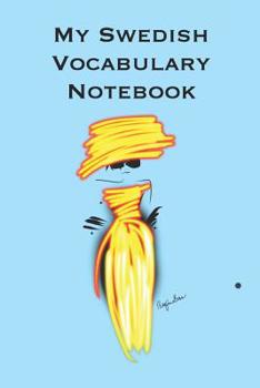 My Swedish Vocabulary Notebook: Stylishly illustrated little notebook is the perfect accessory to accompany you on your journey in this diverse and beautiful country whilst you learn the language.