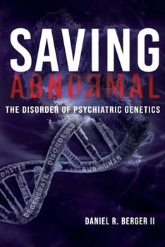 Paperback Saving Abnormal: The Disorder of Psychiatric Genetics Book