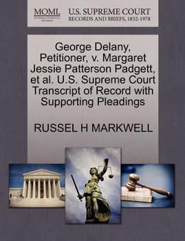 George Delany, Petitioner, v. Margaret Jessie Patterson Padgett, et al. U.S. Supreme Court Transcript of Record with Supporting Pleadings