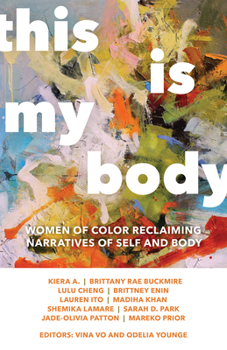 Paperback This Is My Body: Women of Color Reclaiming Narratives of Self and Body Book