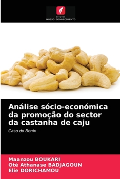 Paperback Análise sócio-económica da promoção do sector da castanha de caju [Portuguese] Book