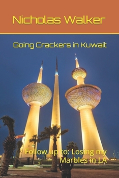 Paperback Going Crackers in Kuwait: Follow up to: Losing my Marbles in LA Book