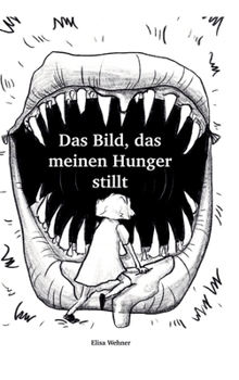 Hardcover Das Bild, das meinen Hunger stillt.: Gestalte dein Selbstbild! [German] Book