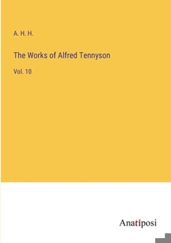Paperback The Works of Alfred Tennyson: Vol. 10 Book