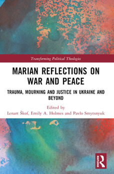 Paperback Marian Reflections on War and Peace: Trauma, Mourning, and Justice in Ukraine and Beyond Book