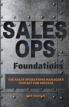 Paperback Sales Ops Foundations: The Sales Operations Manager's Toolkit for Success Book