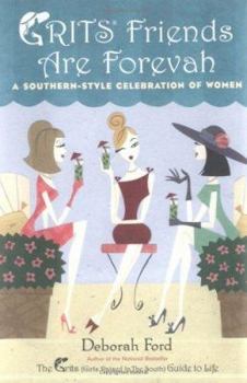 Hardcover Grits Friends Are Forevah: A Southern-Style Celebration of Women Book
