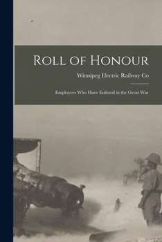 Paperback Roll of Honour; Employees Who Have Enlisted in the Great War Book