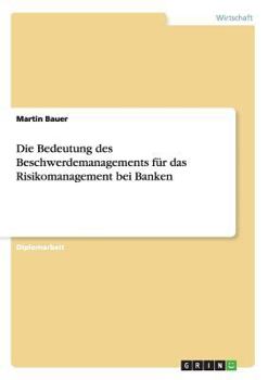 Paperback Die Bedeutung des Beschwerdemanagements für das Risikomanagement bei Banken [German] Book