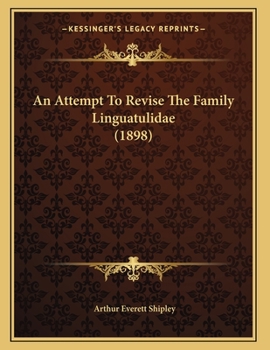 Paperback An Attempt To Revise The Family Linguatulidae (1898) Book