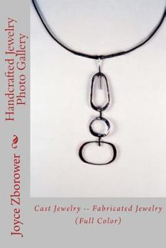 Paperback Handcrafted Jewelry Photo Gallery: Cast Jewelry -- Fabricated Jewelry Book