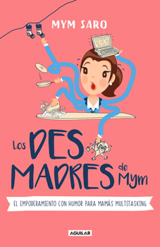 Paperback Los Desmadres de Mym / Mym's Messes [Spanish] Book