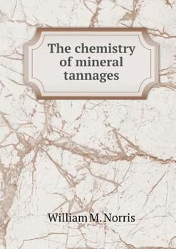 Paperback The chemistry of mineral tannages Book