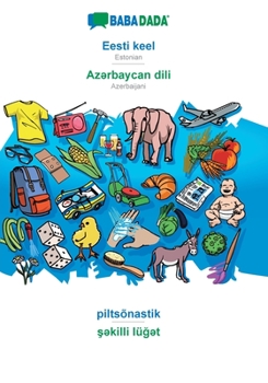 Paperback Eesti keel - Azərbaycan dili, piltsõnastik: BABADADA Estonian - Azerbaijani, visual dictionary [Estonian] Book
