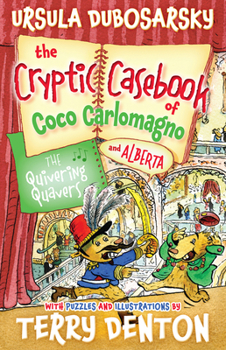 The Quivering Quavers: The Cryptic Casebook of Coco Carlomagno (and Alberta) Bk 5 - Book #5 of the Cryptic Casebook of Coco Carlomagno and Alberta