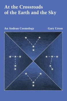 Paperback At the Crossroads of the Earth and the Sky: An Andean Cosmology Book