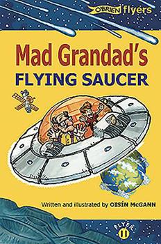 Mad Grandad's Flying Saucer - Book #1 of the Mad Grandad's Mental Adventures