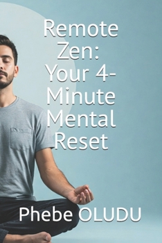 Paperback Remote Zen: Your 4-Minute Mental Reset Book