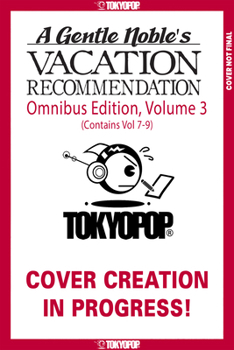 A Gentle Noble's Vacation Recommendation Omnibus, Volume 3 (Volumes 7-9)
