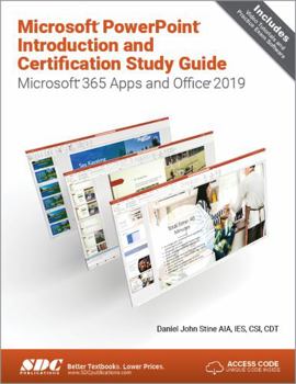 Paperback Microsoft PowerPoint Introduction and Certification Study Guide: Microsoft 365 Apps and Office 2019 Book