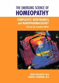 Paperback The Emerging Science of Homeopathy: Complexity, Biodynamics, and Nanopharmacology Book