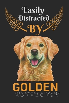 Paperback Easily Distracted by Golden Retriever: Best Gift for Golden Retriever Lovers, 6x9 inch 100 Pages Christmas & Birthday Gift / Journal / Notebook / Diar Book