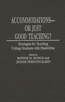 Hardcover Accommodations -- Or Just Good Teaching? Strategies for Teaching College Students with Disabilities Book