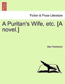 Paperback A Puritan's Wife, Etc. [A Novel.] Book