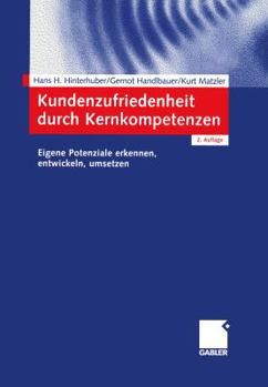 Paperback Kundenzufriedenheit Durch Kernkompetenzen: Eigene Potenziale Erkennen, Entwickeln, Umsetzen [German] Book