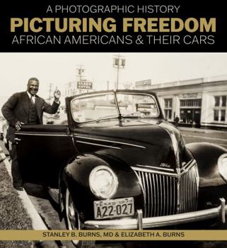 Perfect Paperback Picturing Freedom: African Americans & Their Cars, A Photographic History Book