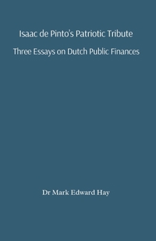 Paperback Isaac de Pinto's Patriotic Tribute: Three Essays on Dutch Public Finances Book