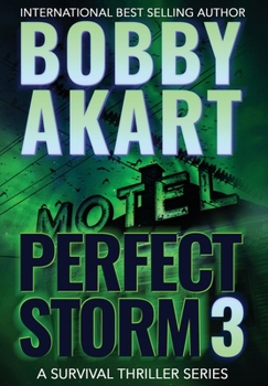 Perfect Storm 3: Post Apocalyptic Survival Thriller - Book #3 of the Perfect Storm