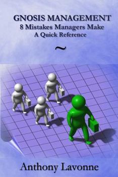 Paperback Gnosis Management-8 Mistakes Managers Make: A Quick Reference Book