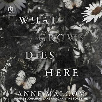 What Grows Dies Here